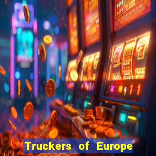 Truckers of Europe 3 dinheiro infinito